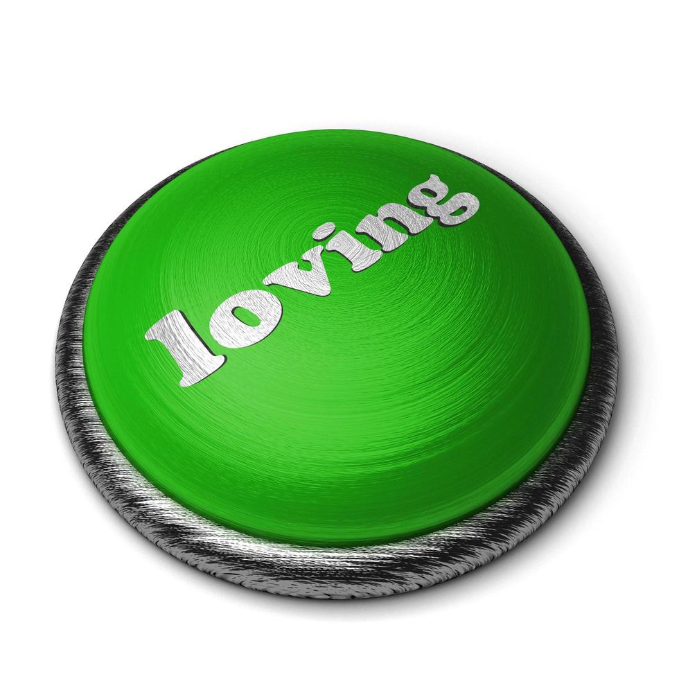 loving word on green button isolated on white photo