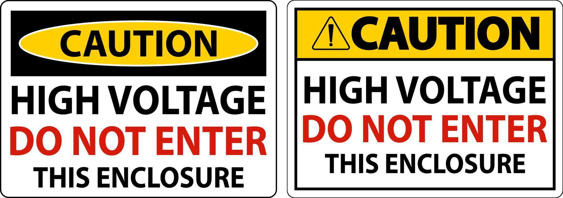 Caution High Voltage Do Not Enter Enclosure Sign vector