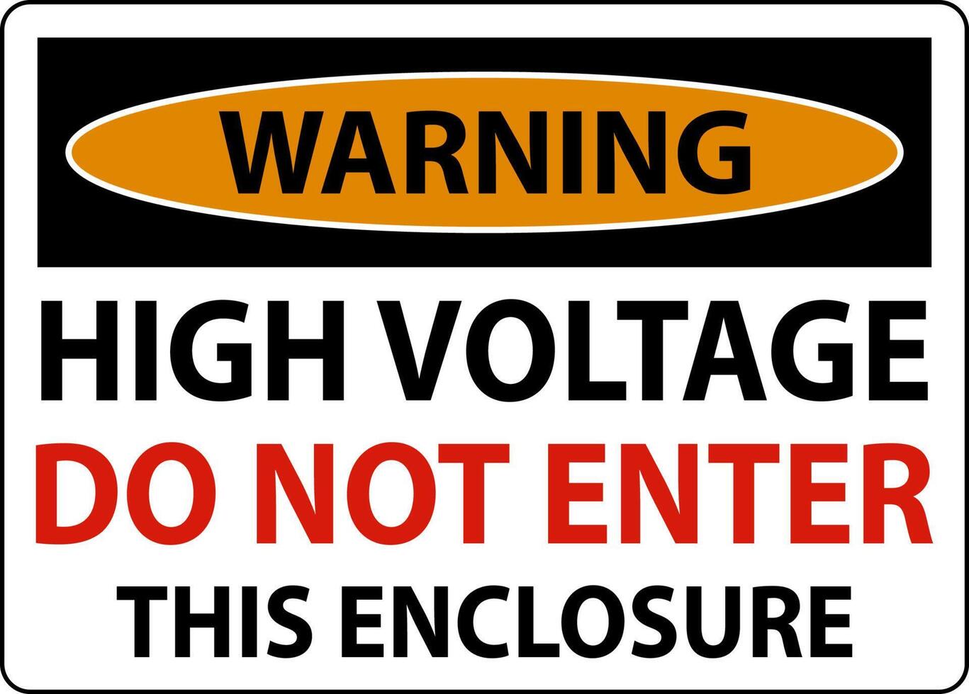 Warning High Voltage Do Not Enter Enclosure Sign vector