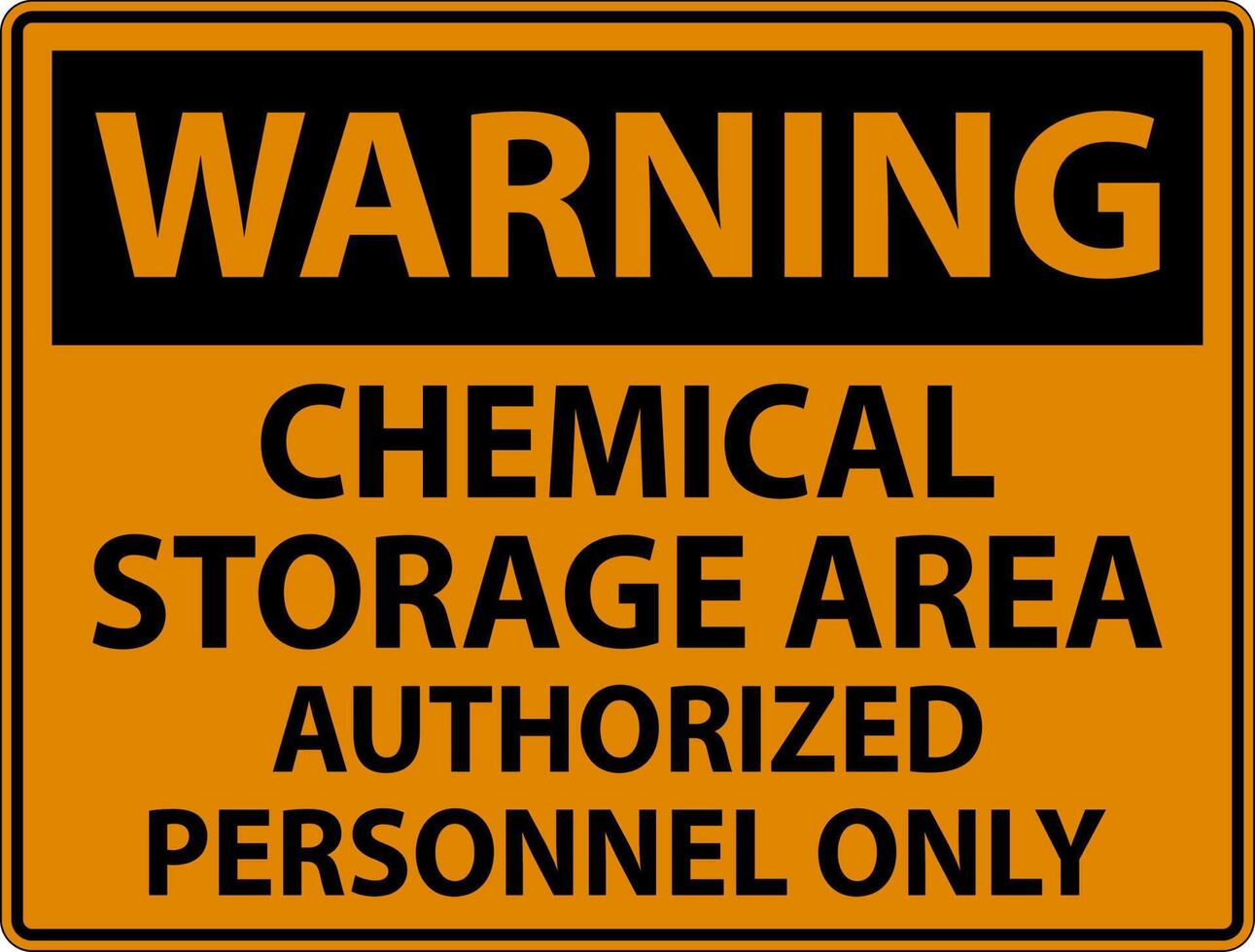 Warning Chemical Storage Area Authorized Personnel Only Symbol Sign vector