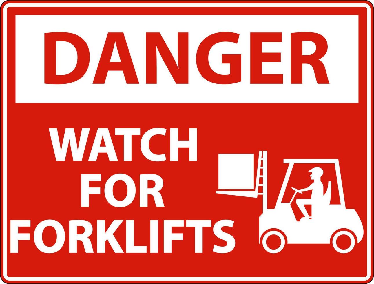 Danger Watch For Forklifts Sign On White Background vector