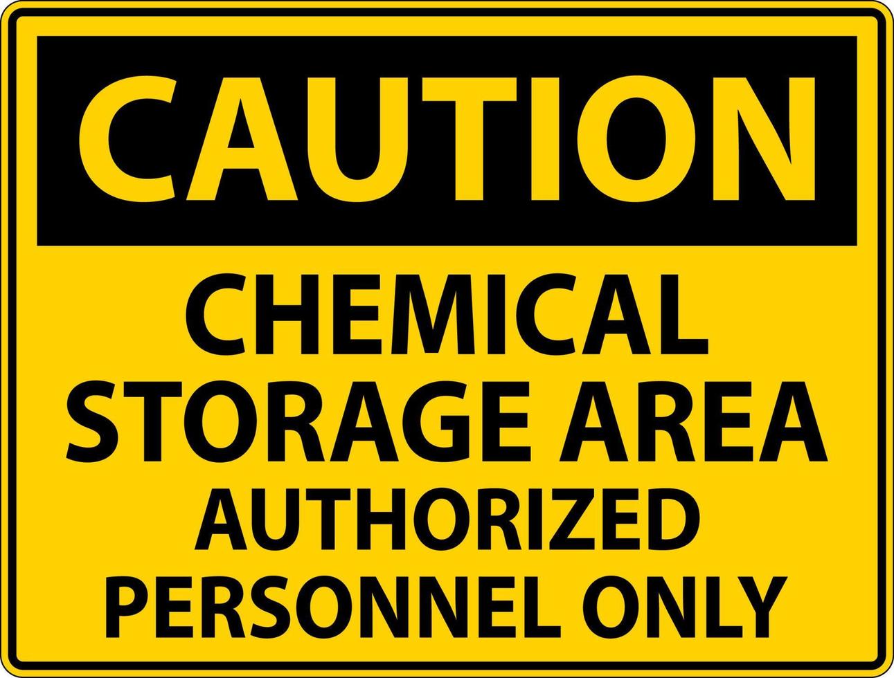 Caution Chemical Storage Area Authorized Personnel Only Symbol Sign vector