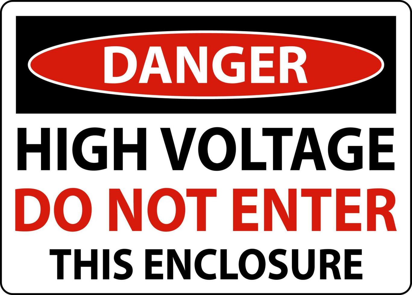 Danger High Voltage Do Not Enter Enclosure Sign vector