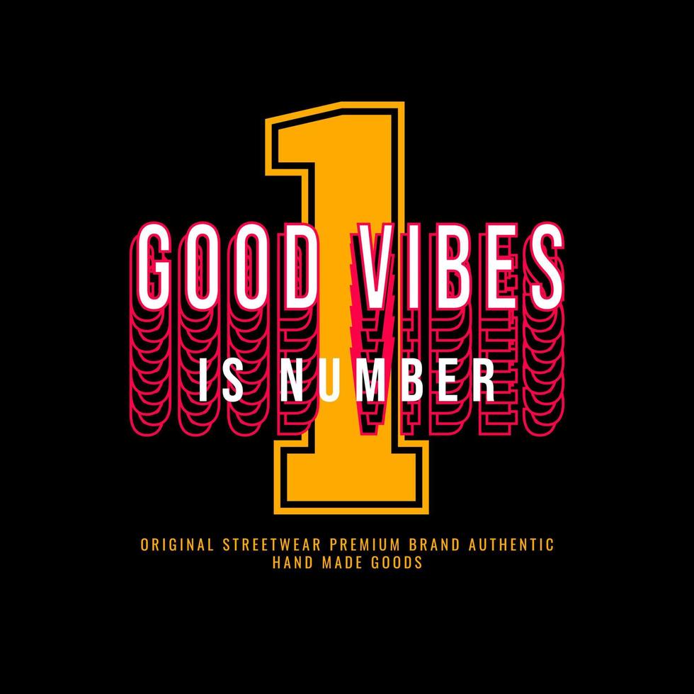 Good vibes is number one writing design, suitable for screen printing t-shirts, clothes, jackets and others vector