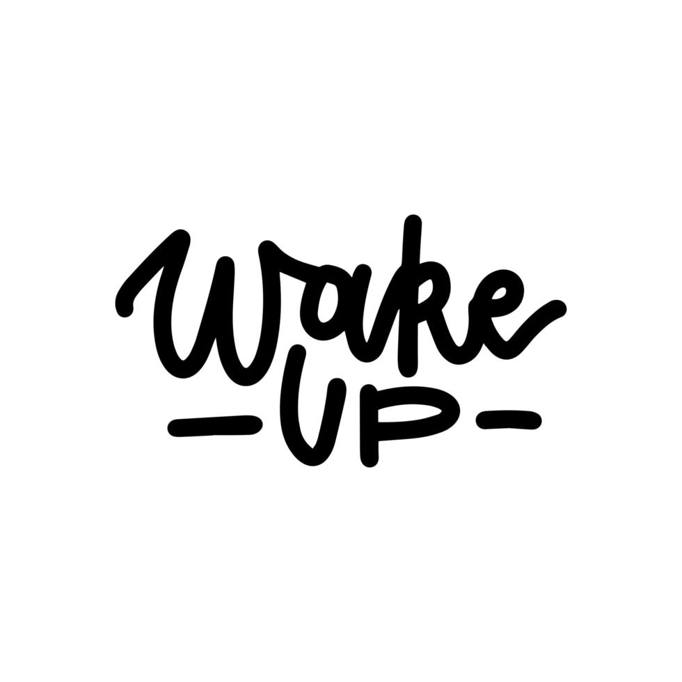 Wake Up - hand written linear script text font. Motivation Morning. Template vector print for poster greeting card design.