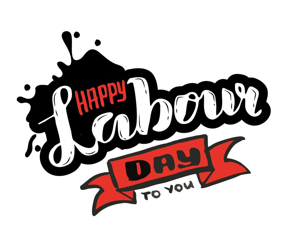 Vector hand lettering Happy labor day to you - May Day Celebration on May 1st. Vector illustration for Greetings, Banner, Background, Template, Badge, Symbol, Icon, Logo and Print design.