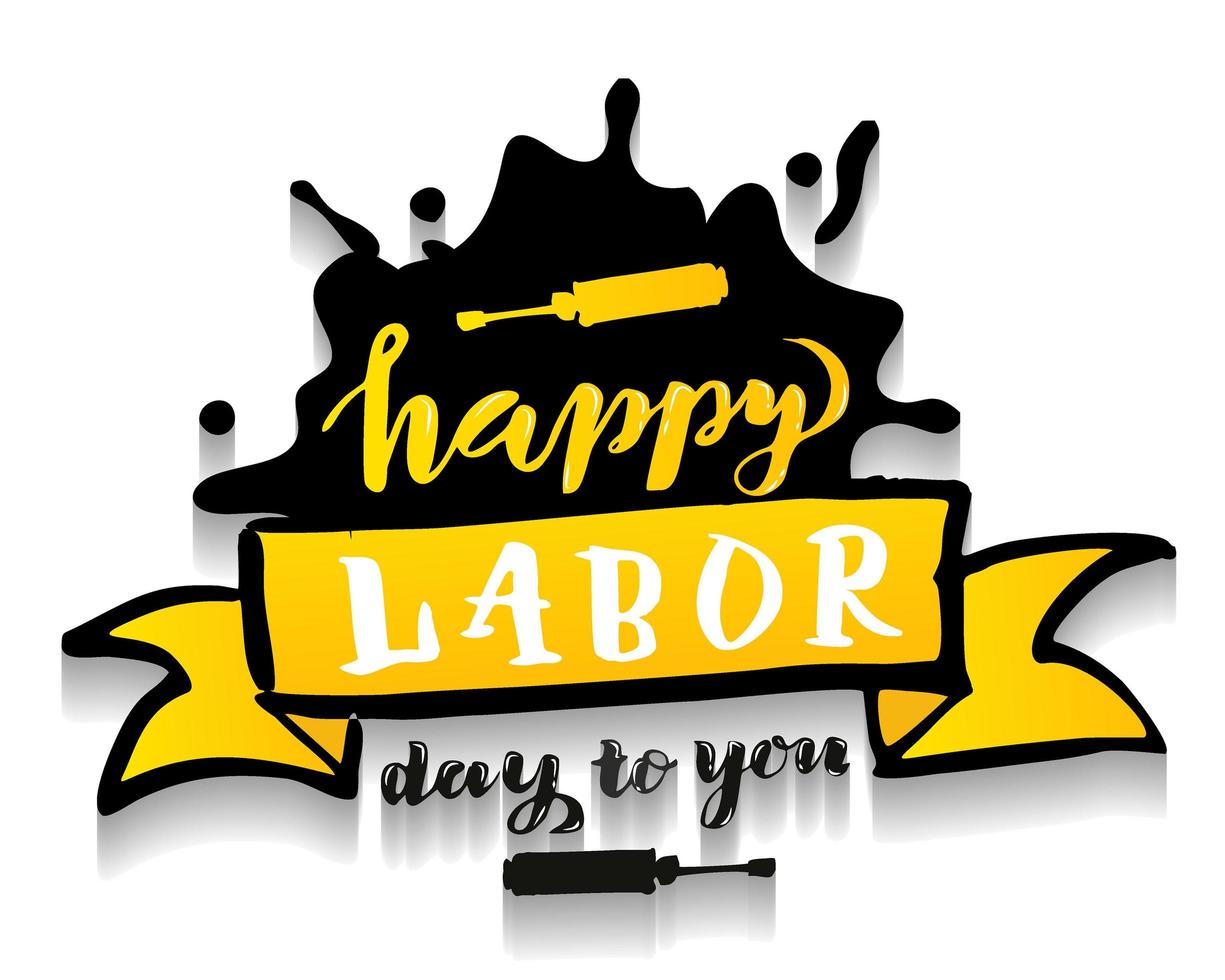 Vector hand lettering Happy labor day to you - May Day Celebration on May 1st. Vector illustration for Greetings, Banner, Background, Template, Badge, Symbol, Icon, Logo and Print design.