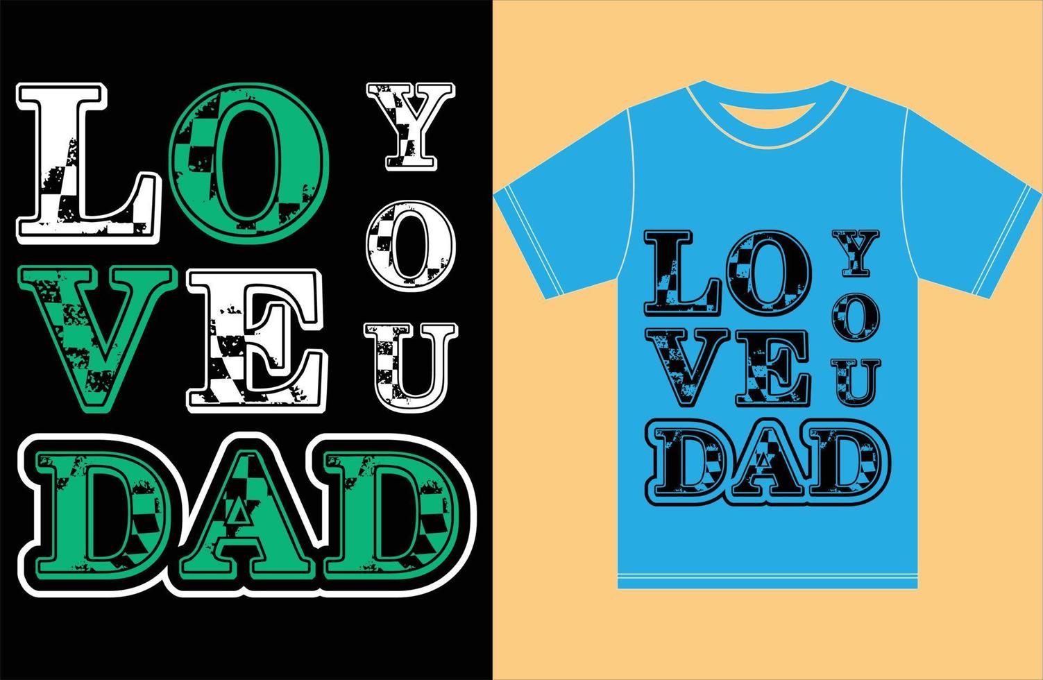 Love You Dad T-shirt. I love you Dad. Fathers T-shirt. vector