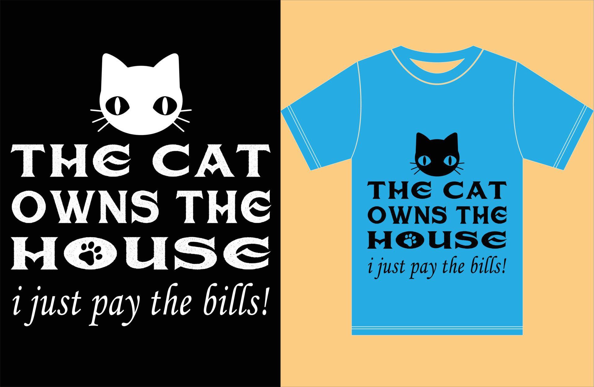 Cat Lover Tshirt. The Cat Owns The House 6016432 Vector Art at Vecteezy