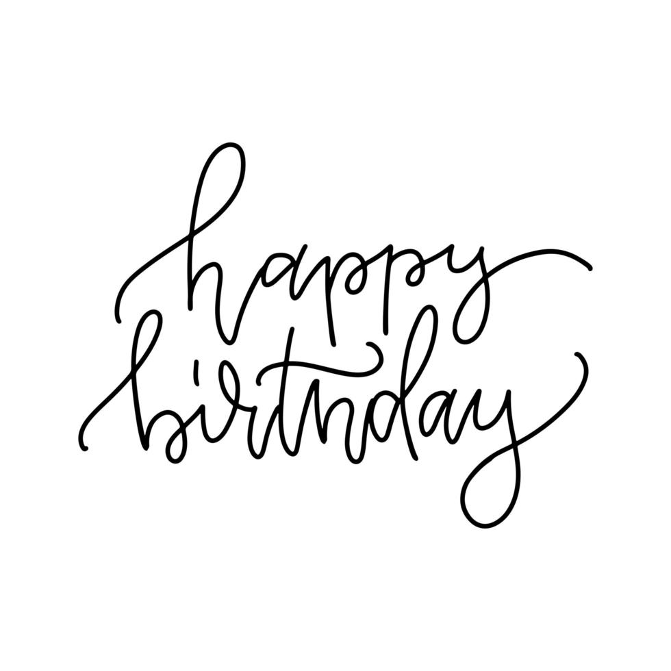Linear Lettering quote - Happy Birthday. Black isolated on white background. Hand drawn line vector illustration.