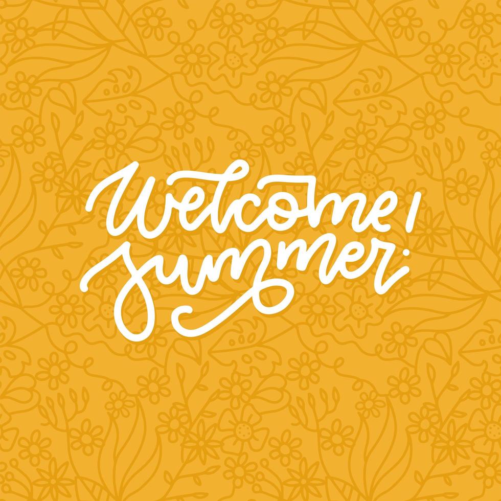 Floral background with Welcome summer lettering. Beautiful linear hand drawn Vector illustration. Template for greeting card and season decoration.