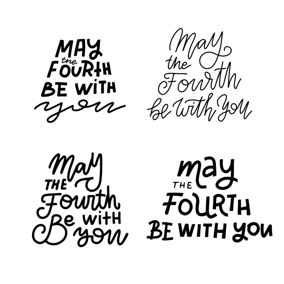 May the fourth be with you- lettering quote set. Holiday black on white calligraphy. Vector print text collection