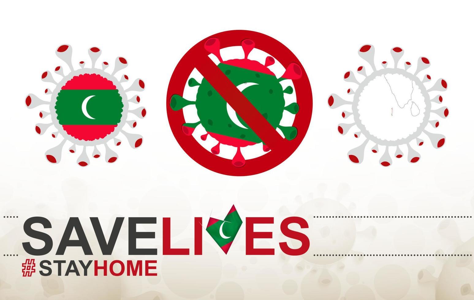 célula coronavirus con bandera y mapa de maldivas. detenga el signo covid-19, eslogan salve vidas quédese en casa con la bandera de maldivas vector