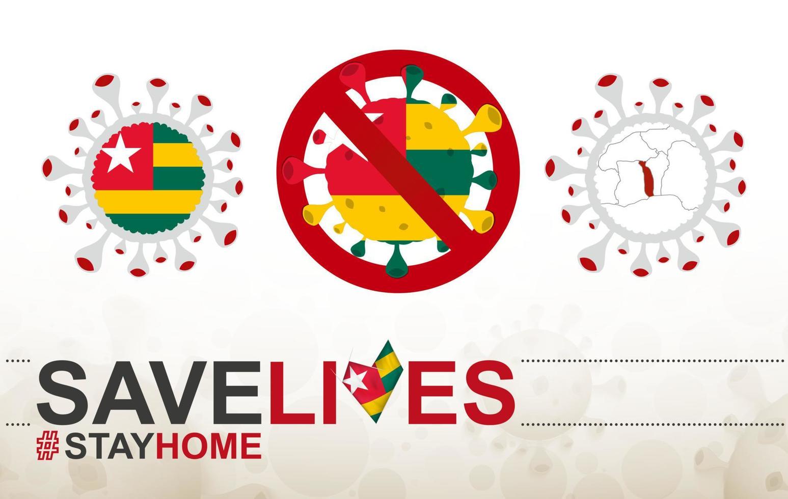 Coronavirus cell with Togo flag and map. Stop COVID-19 sign, slogan save lives stay home with flag of Togo vector
