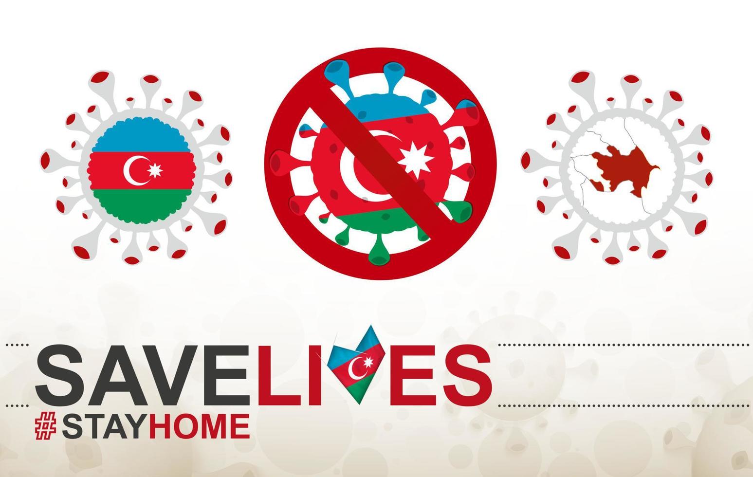 Coronavirus cell with Azerbaijan flag and map. Stop COVID-19 sign, slogan save lives stay home with flag of Azerbaijan vector
