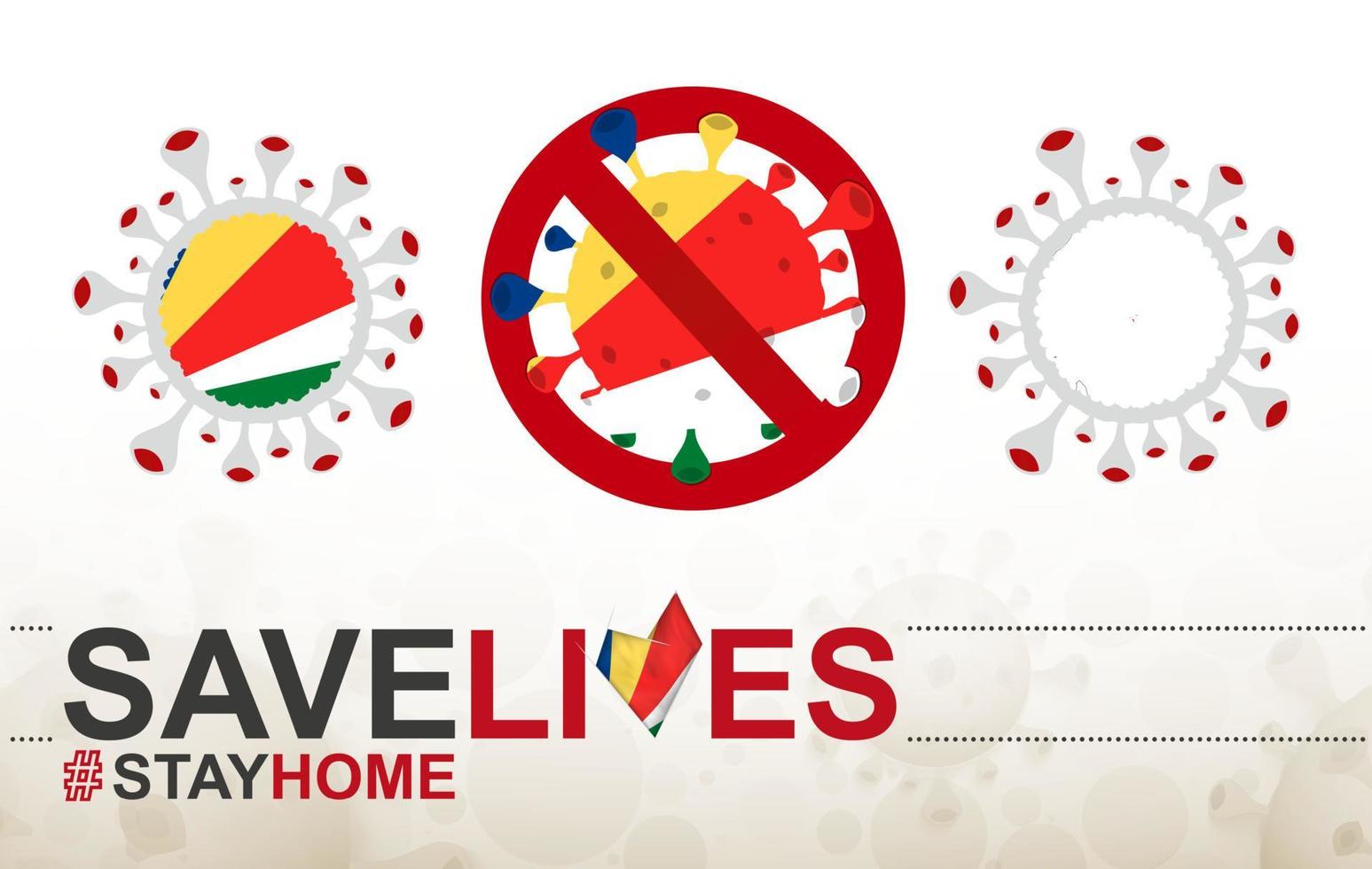 Coronavirus cell with Seychelles flag and map. Stop COVID-19 sign, slogan save lives stay home with flag of Seychelles vector