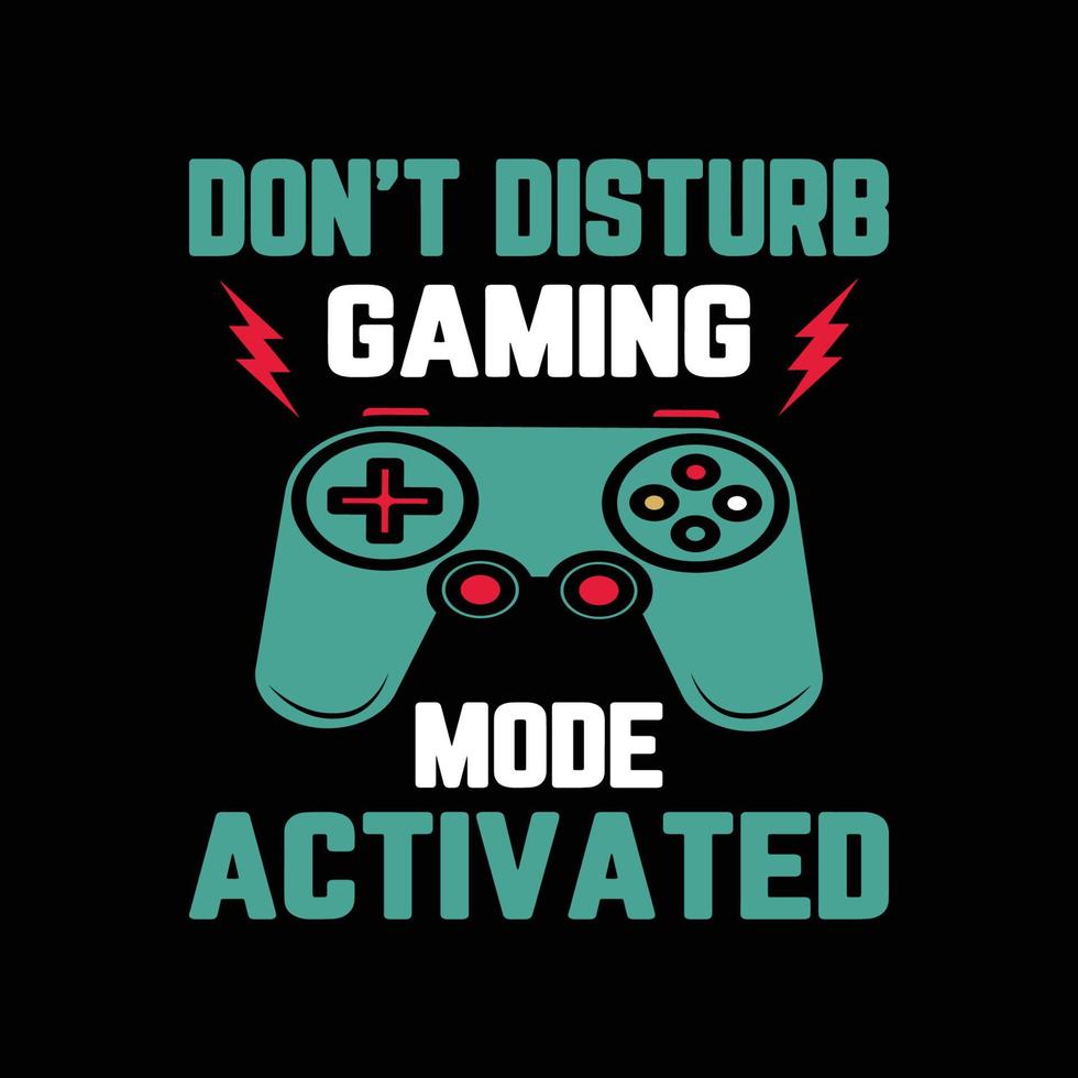 Don't disturb gaming mode activated, Gaming t-shirt with game joystick Vector illustration