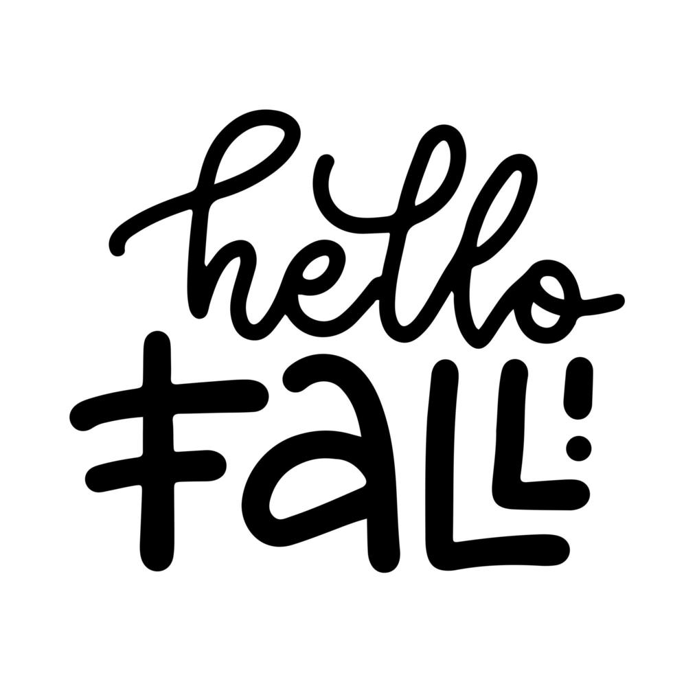 Hand lettered quote - Hello fall. Perfect hand drawn design for greeting cards, posters, T-shirts, banners, print invitations. Black on white vector poster.
