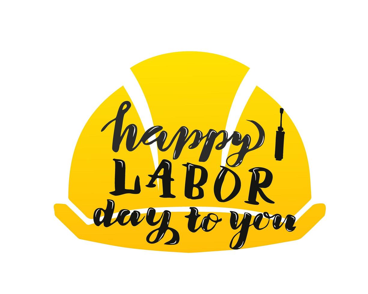 Vector hand lettering Happy labor day to you - May Day Celebration on May 1st. Vector illustration for Greetings, Banner, Background, Template, Badge, Symbol, Icon, Logo and Print design.