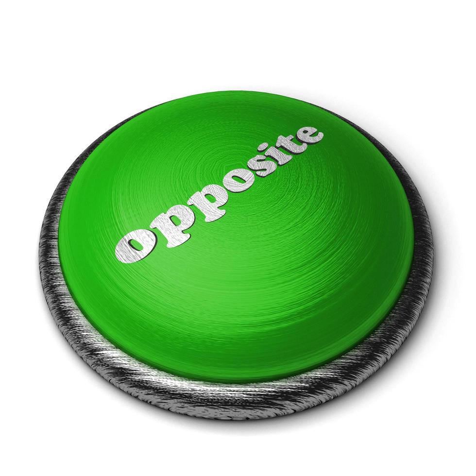 palabra opuesta en el botón verde aislado en blanco foto
