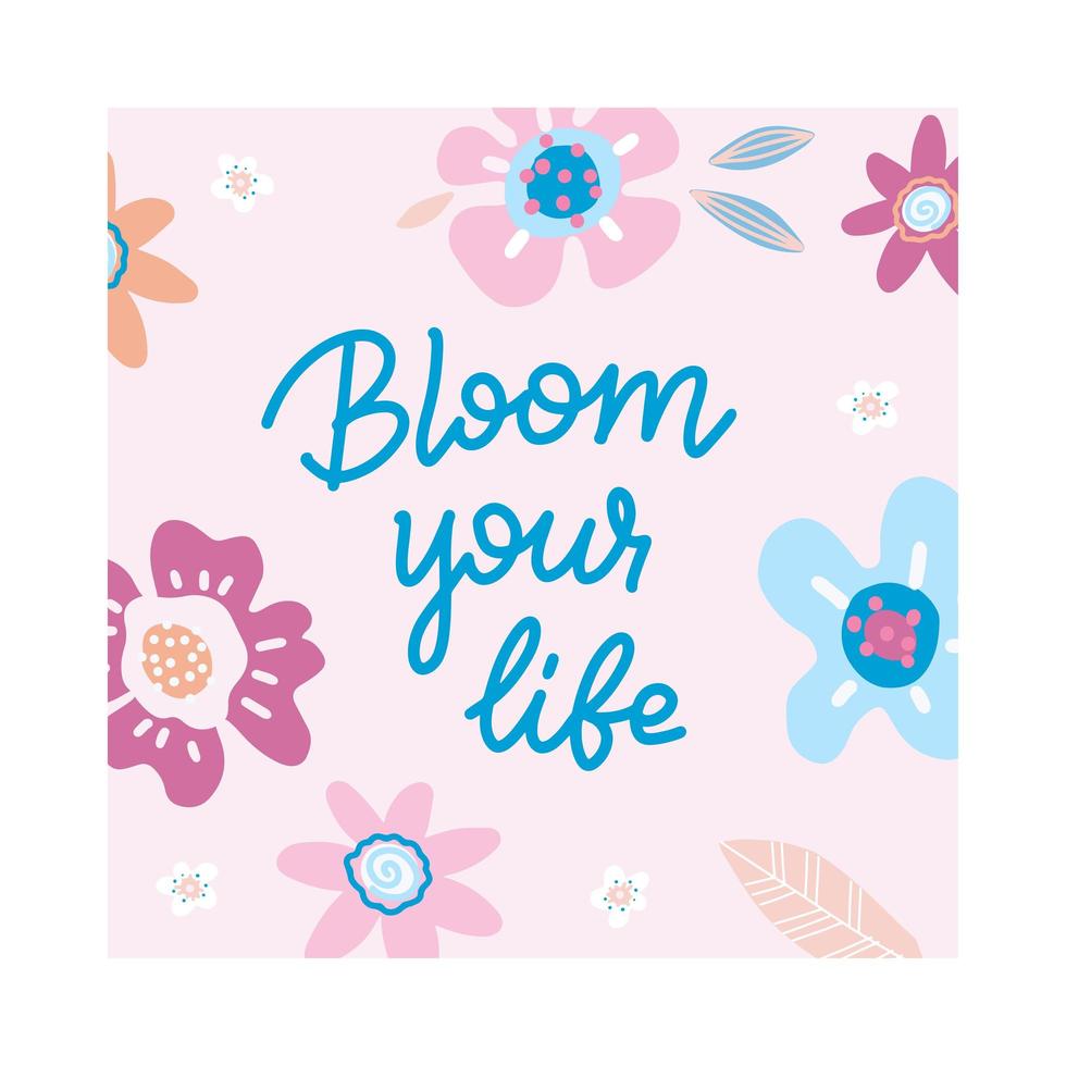 Line lettering quote - Bloom your life - with doodles of spring abstract flowers in fresh bright colors. Hand drawn cute greeting vector illustration on pink background.