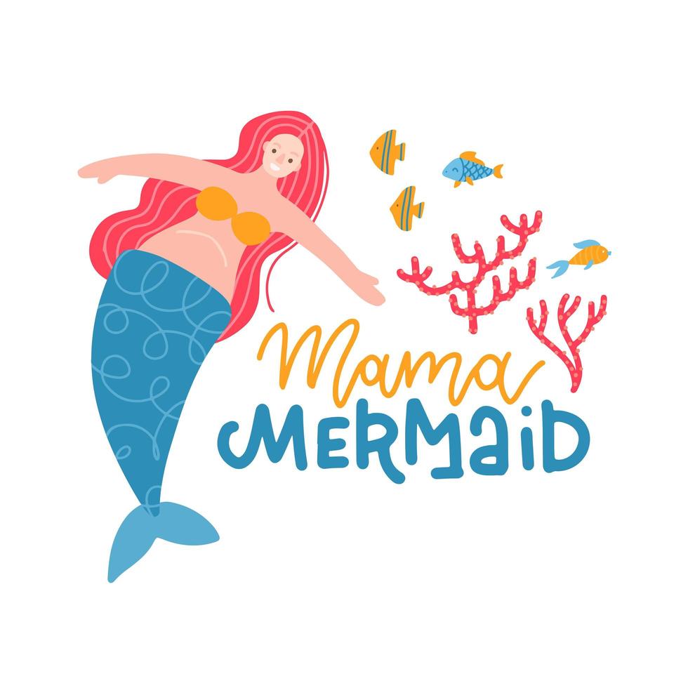 Mama Mermaid - Lettering quote with pregnant mermaid. isolated concept for card with cute flat vectpr illustration and hand drawn calligraphy greeting text. vector