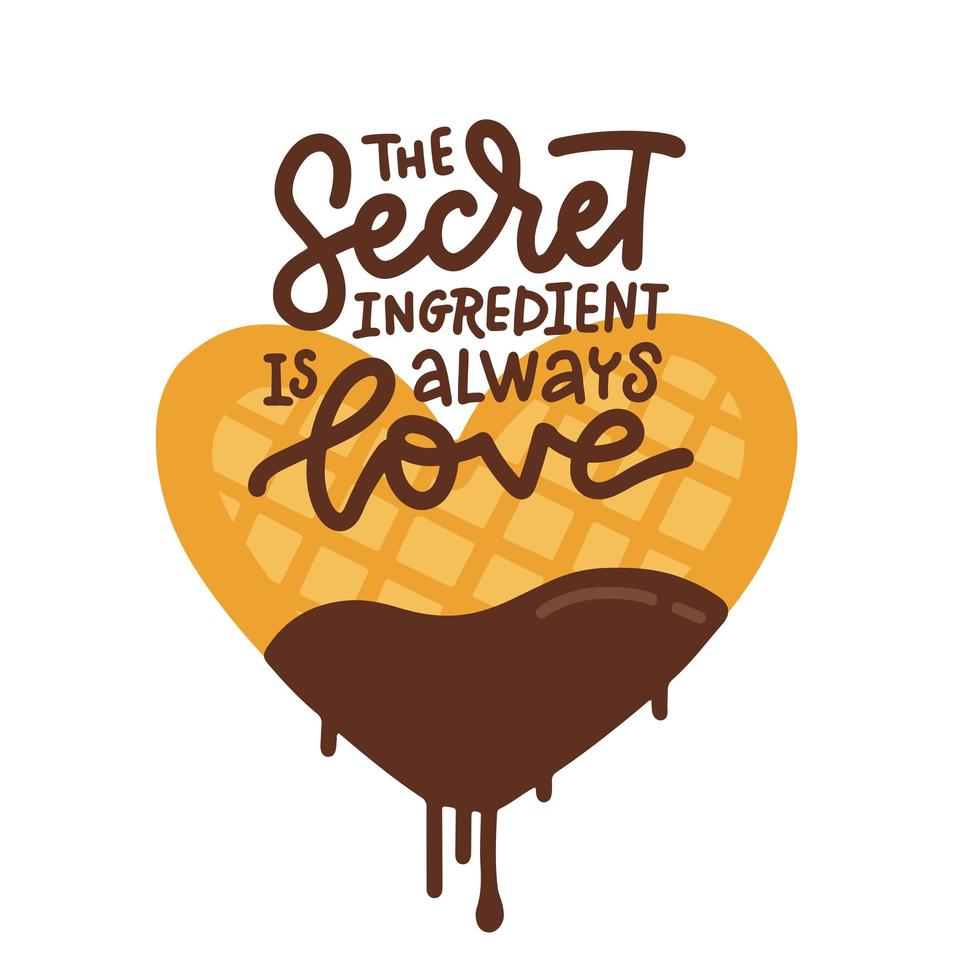 The secret ingredient is always love - Hand drawn lettering phrase. Heart-shaped waffle in chocolate glaze. Vector flat illustration for badges, labels, logo, bakery, farmers market, country fair.