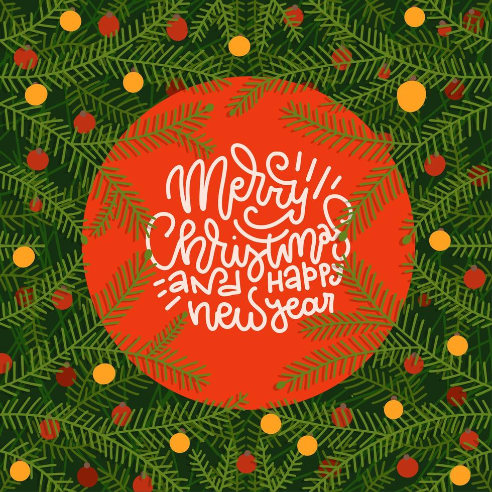Christmas green Pine Branches with red and yellow baubles. Vector flat hand drawn illustration with lettreing text - Merry Christmas and Happy new year.