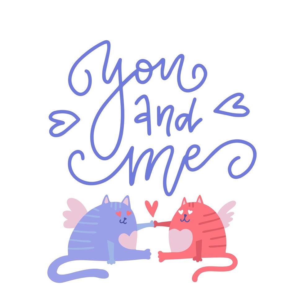 Valentine day cats. Two cats are sitting side by side. Flat hand drawn style isolated on a white background illustration with lettering quote - you and me. vector