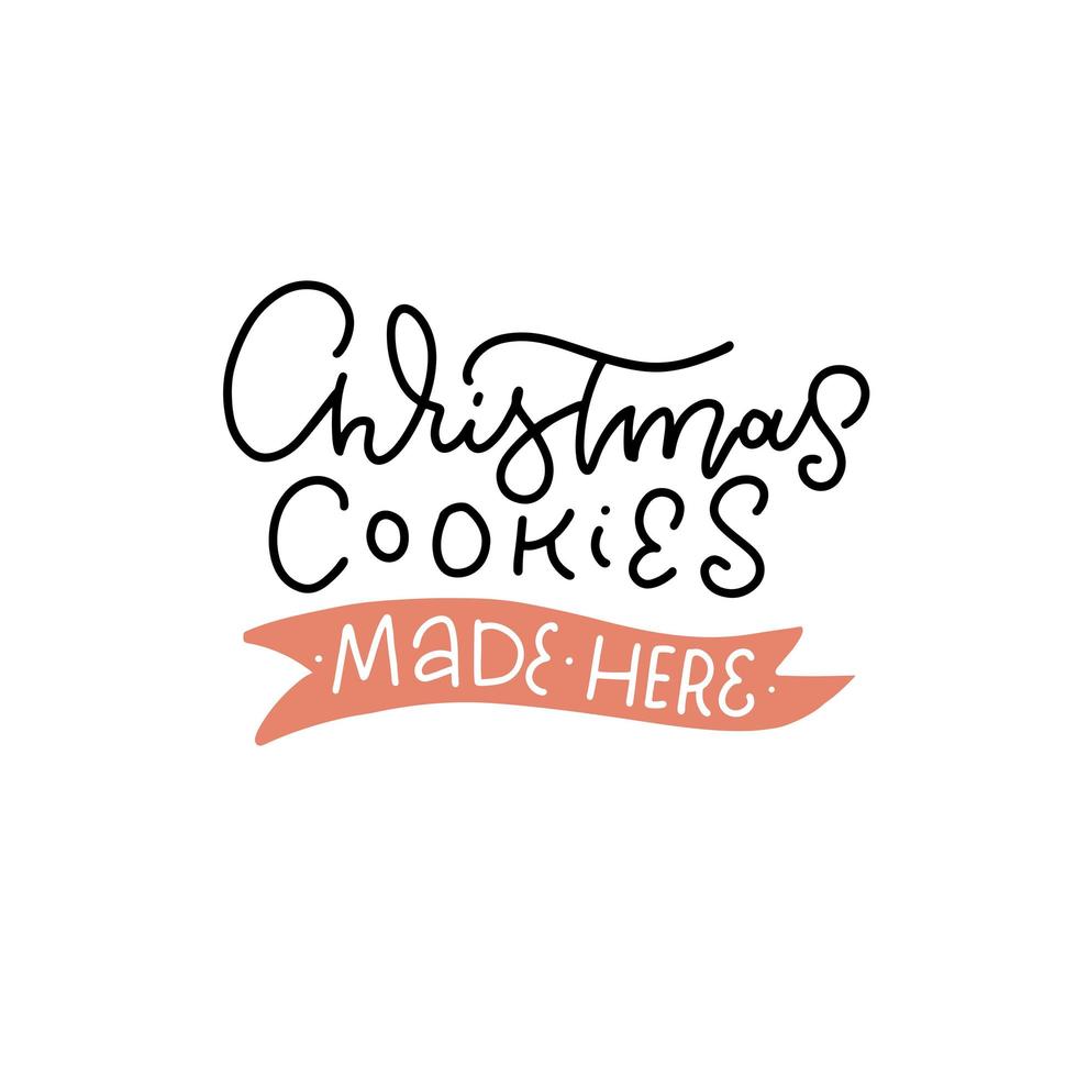 Christmas cookies made here. Funny lettering quote. Hand drawn cookie decorations. Writen text isolated on white background. vector