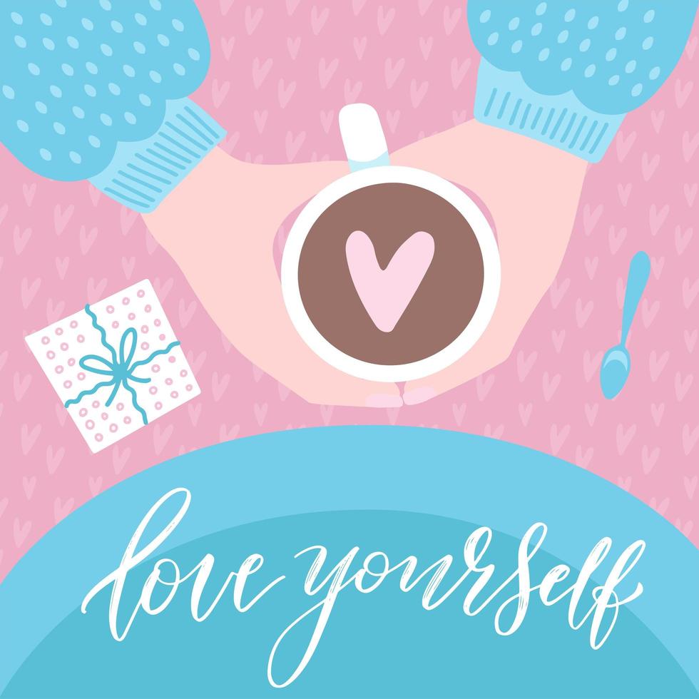 Love yourself. Humor Valentine s day Lettering. Woman motivational slogan. Two hands with mug, drinking coffee. Top view. Hand drawn vector illustration for poster, badge, card, poster, banner.