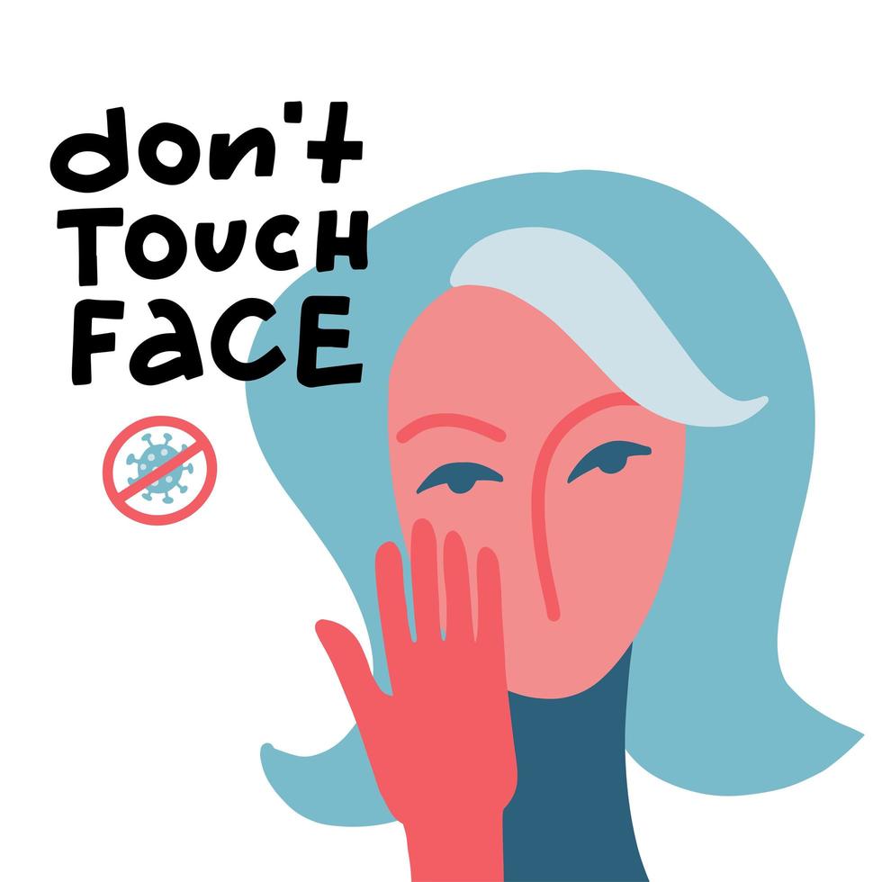 Don't touch face - lettering quote. Woman chacacter face with palm . Coronavirus COVID-19 prevention concept. Vector flat Illustration. EPS 10