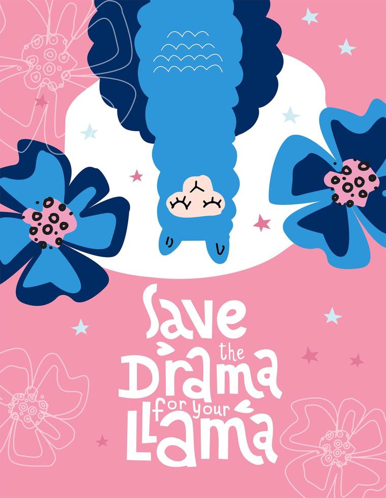 Llama alpaca cute hand drawn illustration greeting cards and design for nursery, poster, print. Bright cartoon character upside down with big flowers. Lettering qoutes - Save the drama for your llama vector