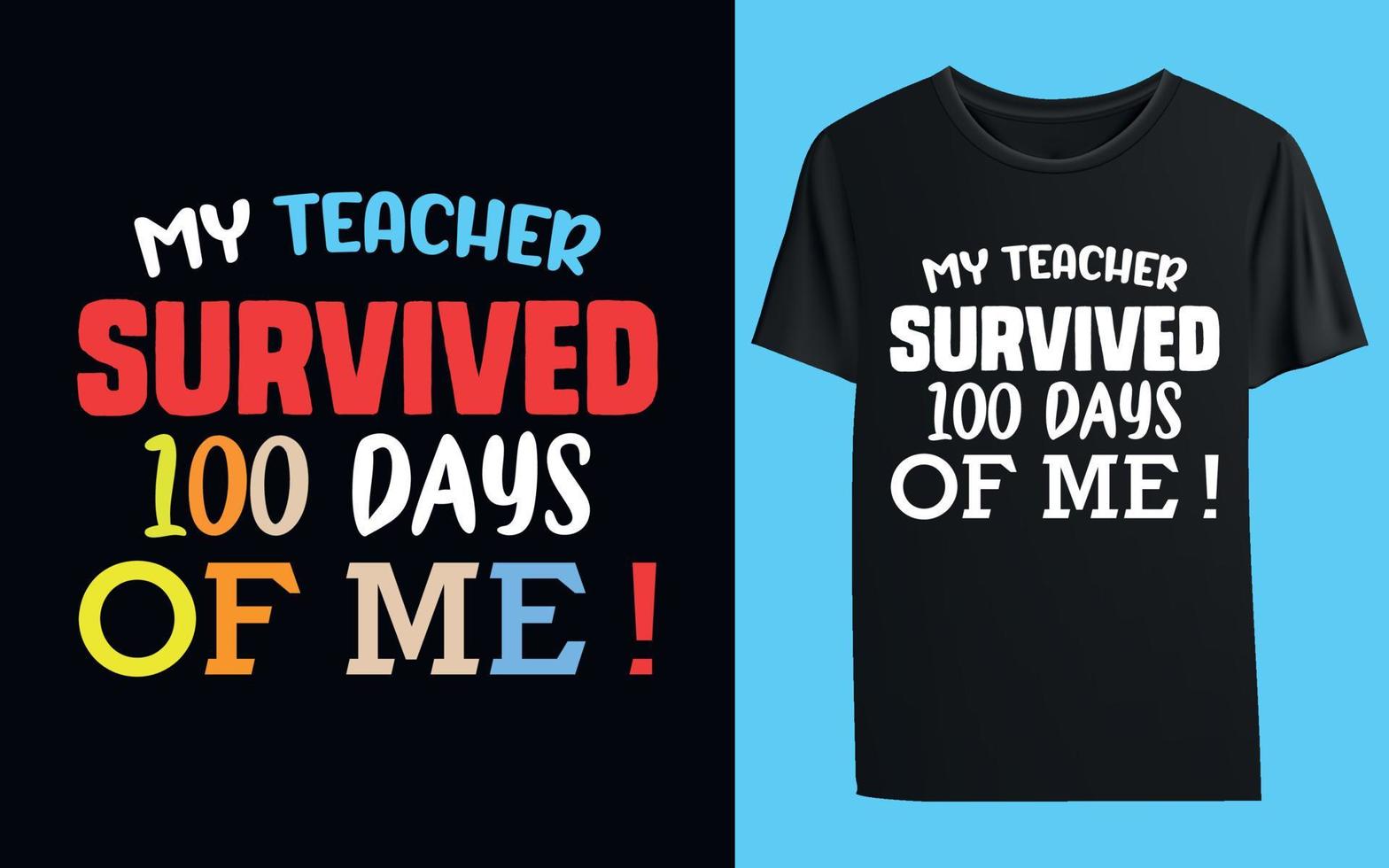 My Teacher Survived 100 Days Of Me T-shirt Design vector