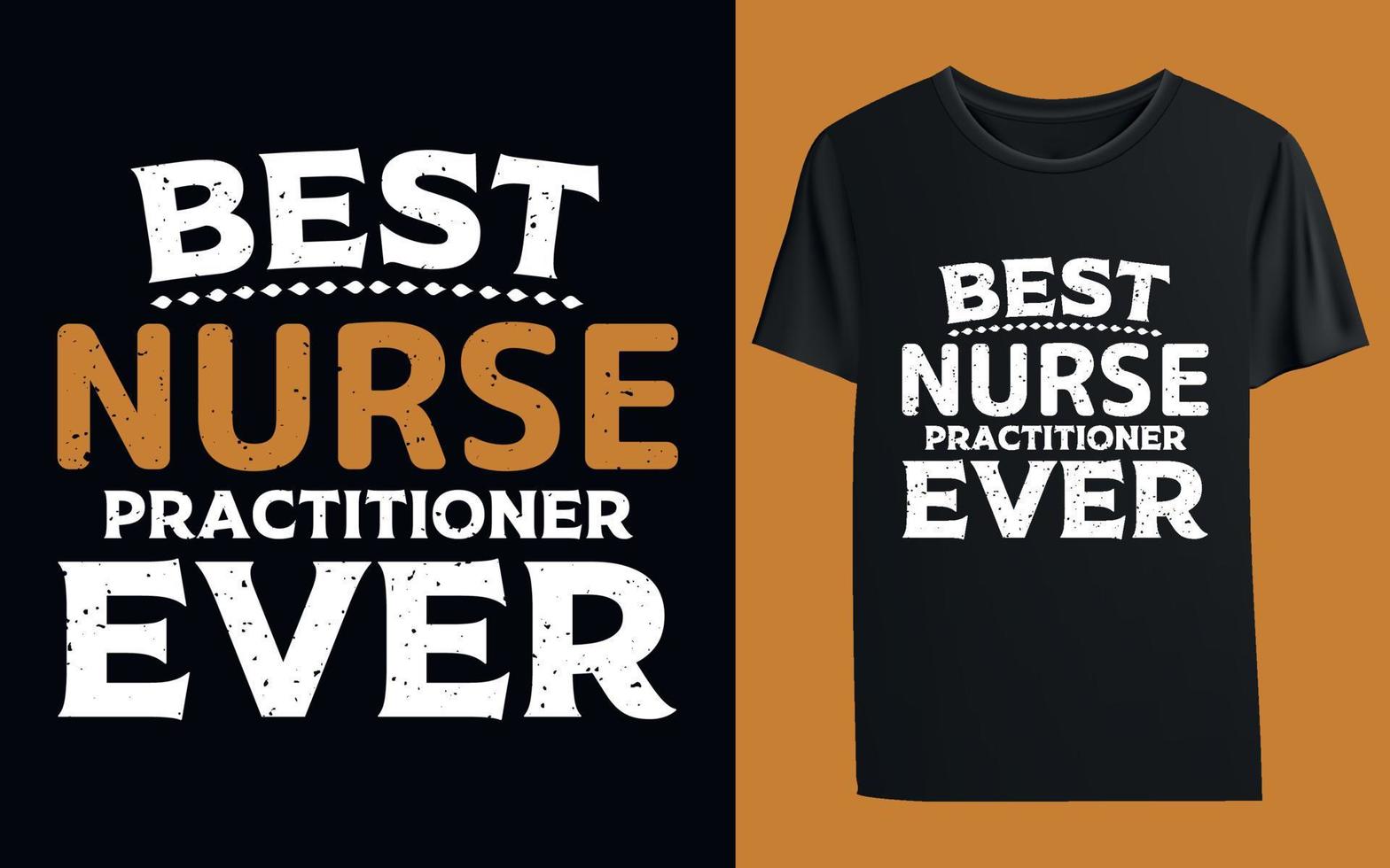 mejor enfermera practicante de todos los tiempos. diseño de camiseta de tipografía de enfermera vector
