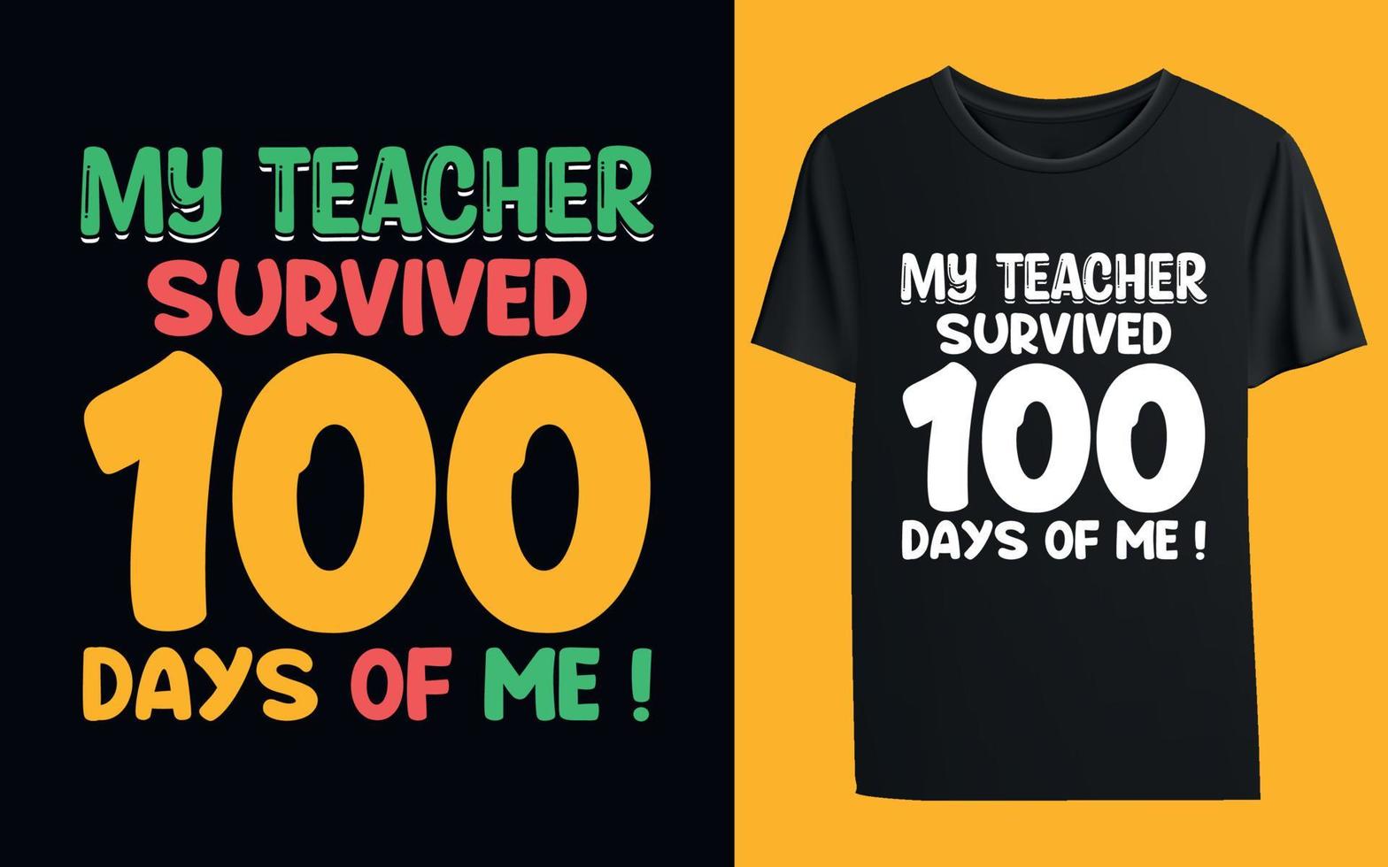 My Teacher Survived 100 Days Of Me T-shirt Vector Template