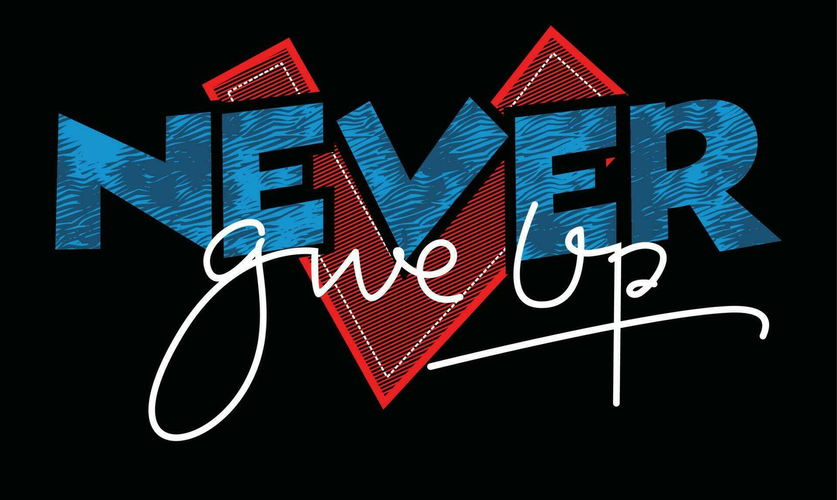 Never give up inspiration and motivational quote and modern lettering typography design.tshirt,clothing,apparel and other uses in vector illustration.