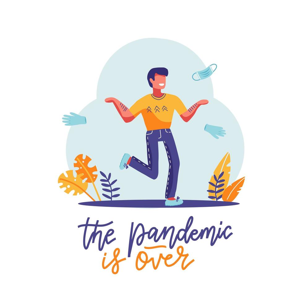 Pademic is over - lettering qoute. End of quarantine quarantine. Joyful man runs into nature, takes off and throws away mask and gloves. Flat vector illustration.