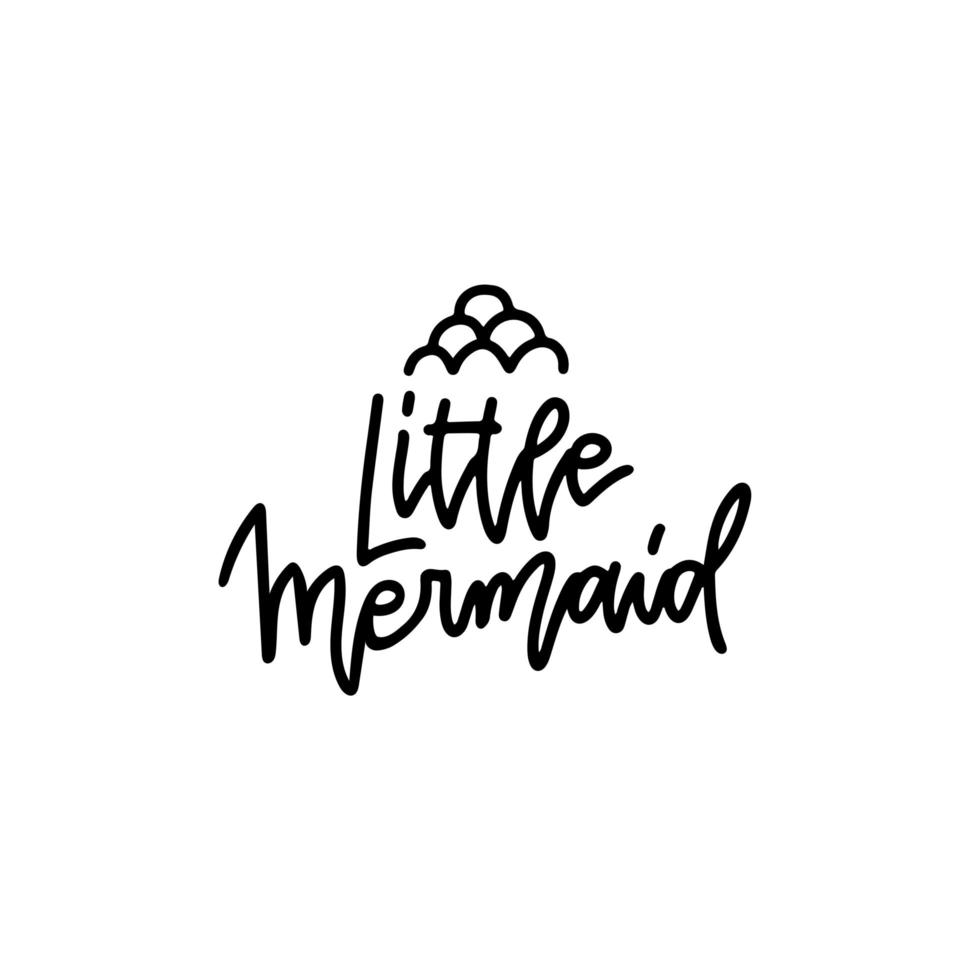 Hand sketched Little Mermaid text. Lettering typography for t-shirt design, birthday party, greeting card, party invitation, logo, badge, patch, icon, banner template. Vector linear illustration.