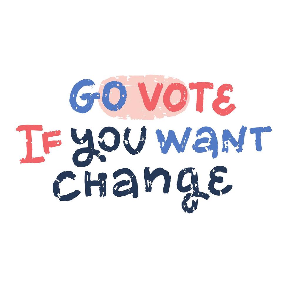 Go vote if you want change. Voting concept elections. Symbols vector