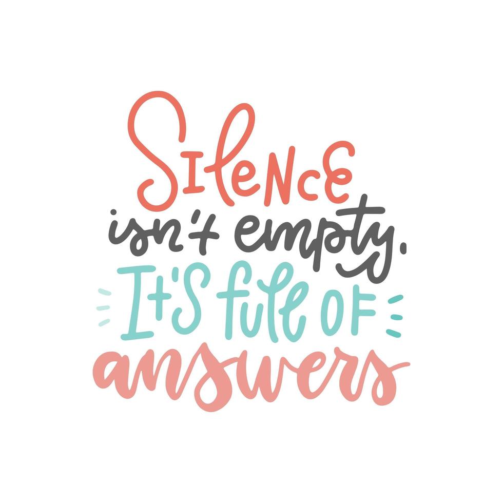 SILENCE IS NOT EMPTY, IT IS FULL OF ANSWERS motivational hand lettering