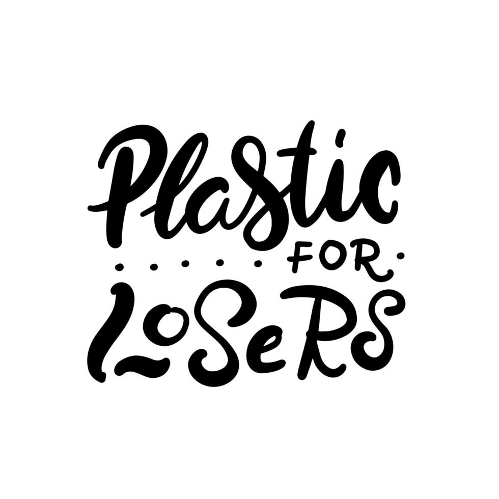 Vector logo design template and lettering phrase plastic are for losers - zero waste concept, recycle, reuse, reduce - ecological lifestyle, sustainable development. Vector hand drawn illustration