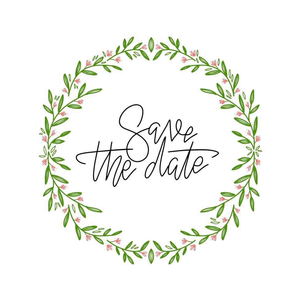 Frame of wreath with leaves and branches. Decor design with hand written text Save the Date. Sketched green floral and herbs garland. Handdrawn vector style, nature illustration