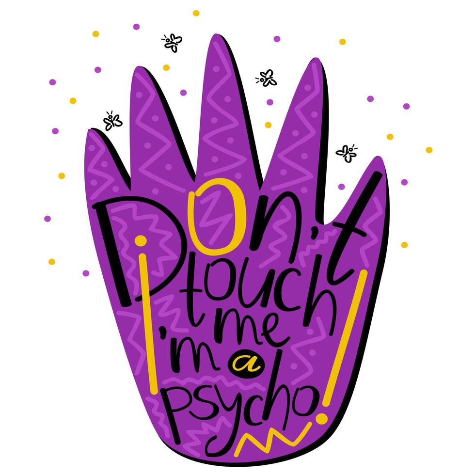 Don't touch me, I'm a psycho. Lettering. vector