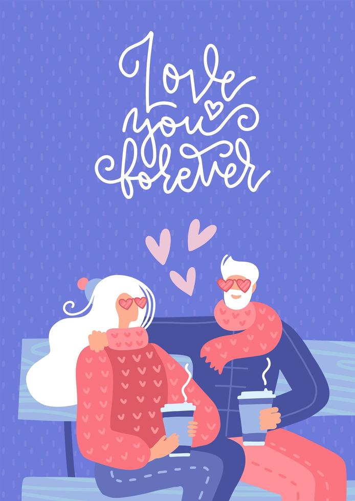 pareja de ancianos enamorados sentados en un banco. anciano y mujer bebiendo café caliente al aire libre. tarjeta de felicitación de relación senior. ilustración de vector plano con cita de letras - te amo para siempre.