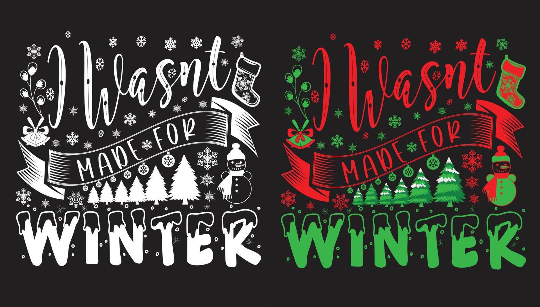 I Wasnt Made For Winter handlettering inscription. Winter logos and emblems for invitation, greeting card, t-shirt, prints and posters. Hand drawn winter inspiration phrase. Vector illustration