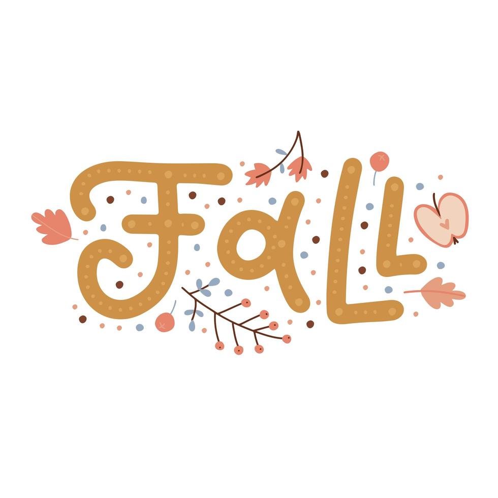 Fall is here - Autumn typography quote with wild floral elements. Vector hand drawn composition with autumns leaves, branch, and berries Isolated on white background.