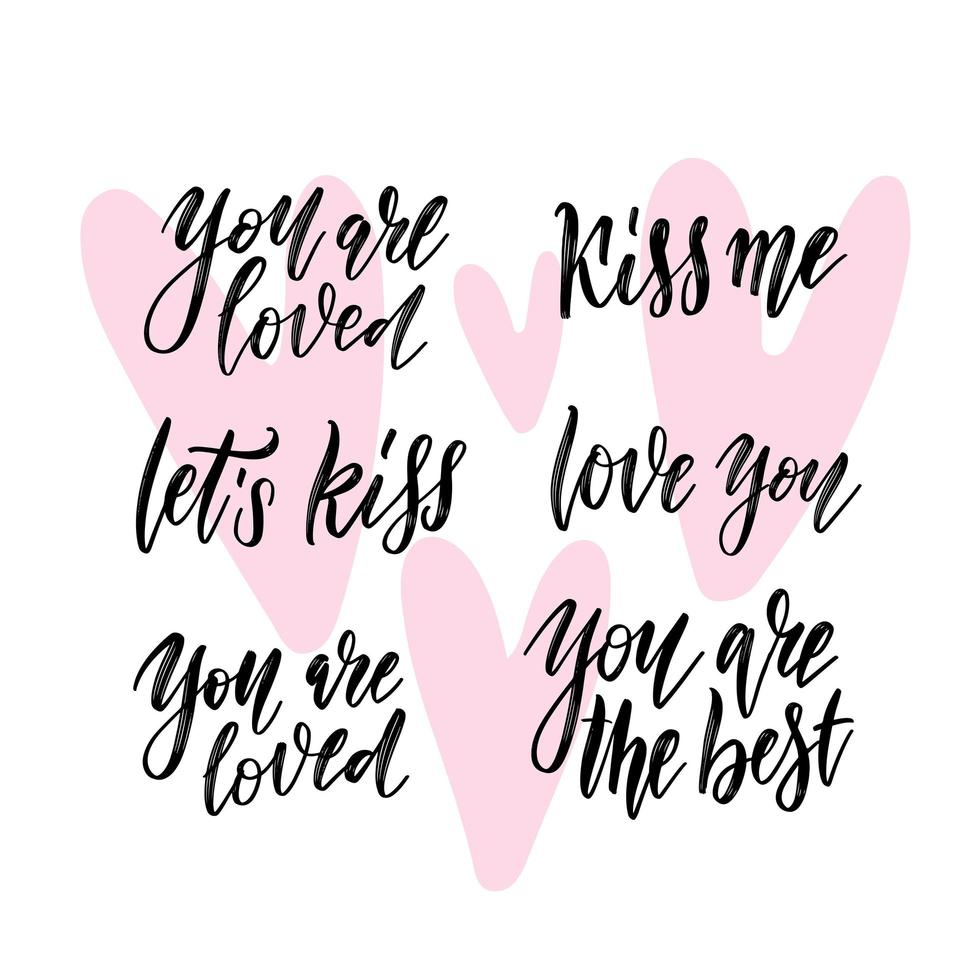 Set of motivational quotes about love. Hand lettering and custom typography for your design. Brush calligraphy for Valentine's day - love you, let's kiss, you are the best vector