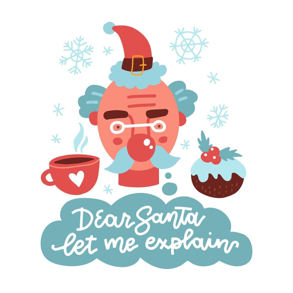 Dear Santa let me explain - hand drawn banner with lettering quote. Funny saying for Christmas t-shirt, greeting card. Linear trendy typography with male head wearing xmas hat. Flat vector. vector