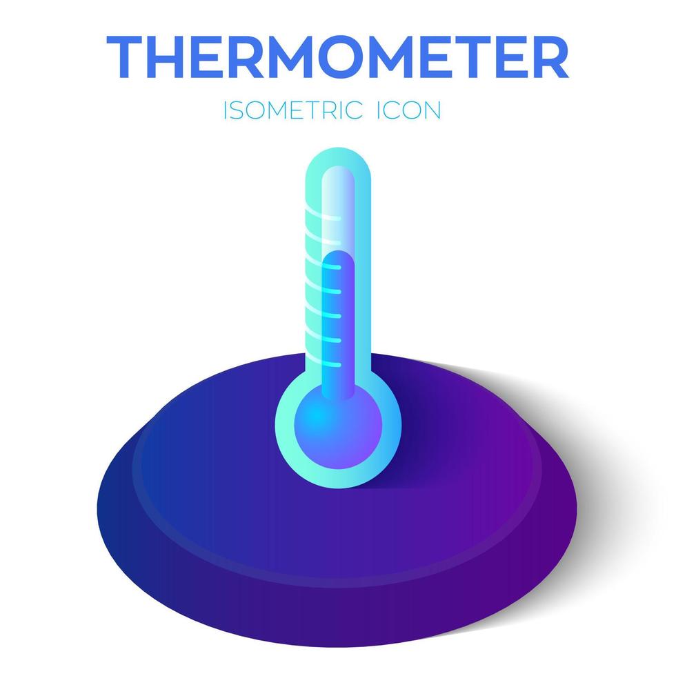 termómetro. termómetro icono isométrico 3d. símbolo de temperatura creado para móvil, web, decoración, productos impresos, aplicación. perfecto para diseño web, banner y presentación. ilustración vectorial vector